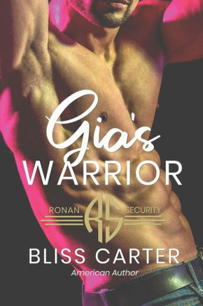 Gia's Warrior: Ronan Security Series #2