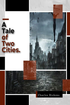 A Tale of Two Cities: A Story of the French Revolution