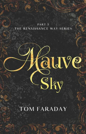 The Renaissance Way Series: Mauve Sky: Mauve Sky