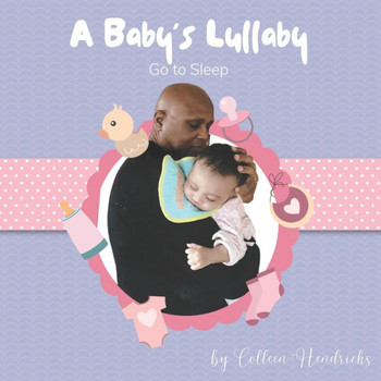 A Baby's Lullaby Go To Sleep (Lullaby Series)