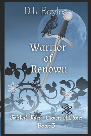 Warrior of Renown: Twisted Tales: Crown of Roses Book Three