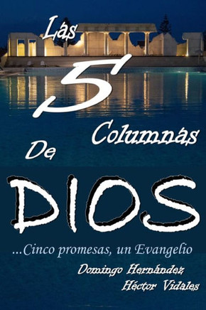 Las 5 Columnas De Dios ... Cinco Promesas Un Evangelio