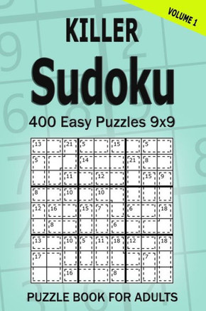 Killer Sudoku Puzzle Book for Adults: 400 Easy Puzzles 9x9 (Volume 1)