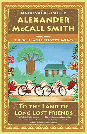 To the Land of Long Lost Friends: No. 1 Ladies' Detective Agency (20) (No. 1 Ladies' Detective Agency Series)