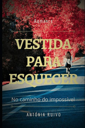 Vestida Para Esquecer: No caminho do imposs?vel
