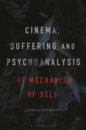 Cinema, Suffering and Psychoanalysis: The Mechanism of Self Cinema, Suffering and Psychoanalysis: The Mechanism of Self