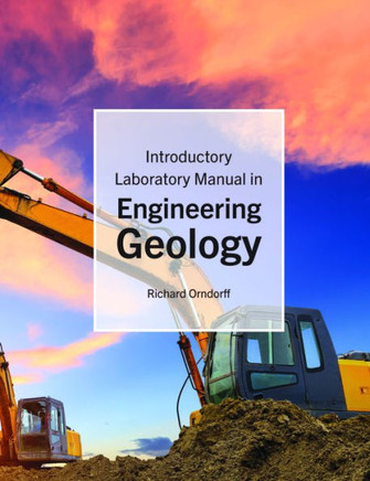Introductory Laboratory Manual in Engineering Geology Introductory Laboratory Manual in Engineering Geology
