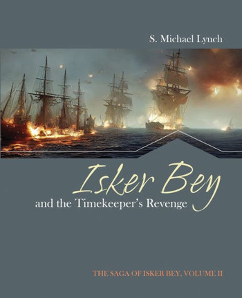 Isker Bey and the Timekeeper's Revenge: The Saga of Isker Bey, Volume 2
