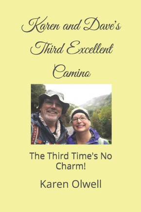 Karen and Dave's Third Excellent Camino: The Third Time's No Charm!