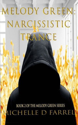 Melody Green: Narcissistic Trance: Book 2 of The Melody Green Series