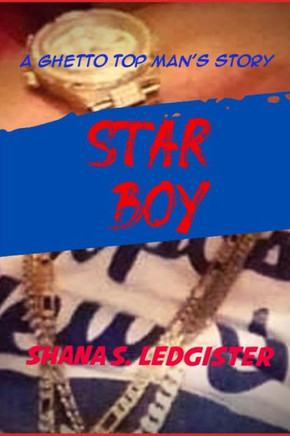 Star boy: A ghetto top man's story