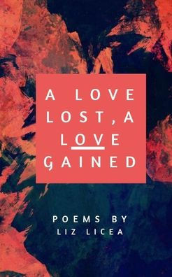 A Love Lost, a Love Gained: Poems by
