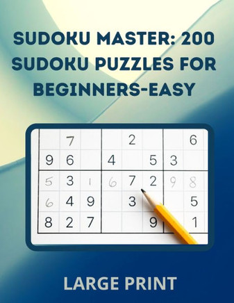 Sudoku Master: 200 Sudoku Puzzles for Beginners with Answers-Easy: Large Print
