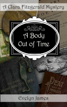 A Body Out of Time: A Clara Fitzgerald Mystery