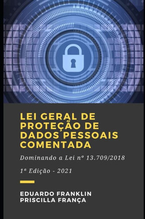 Lei Geral de Prote??o de Dados Pessoais Comentada: Dominando a Lei n? 13.709/2018