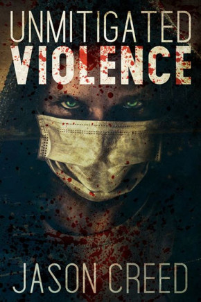 Unmitigated Violence