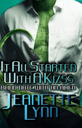 It All Started With A Kizss: Blind Date With An Alien