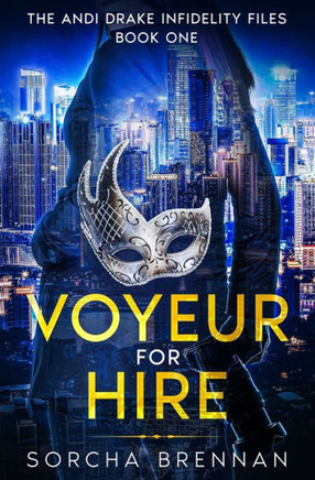 Voyeur for Hire: The Andi Drake Infidelity Files