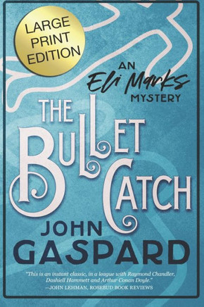 The Bullet Catch - Large Print Edition: An Eli Marks Mystery - Book 2