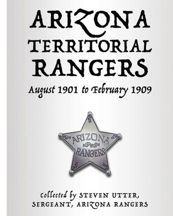 Arizona Territorial Rangers: August 1901 to February 1909