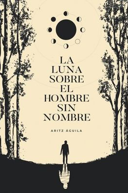 La Luna sobre el hombre sin nombre