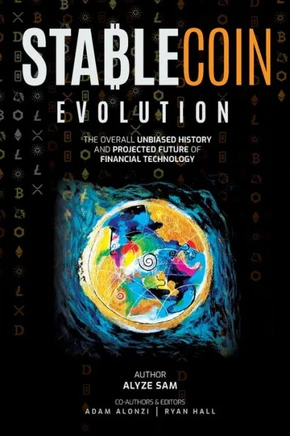Stablecoin Evolution: The Overall Unbiased History and Projected Future of Financial Technology