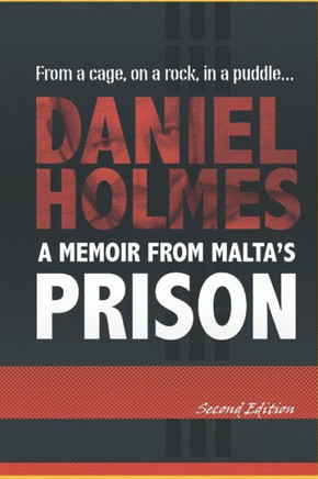 From a cage, On a rock, In a puddle: A Memoir from Malta's Prison