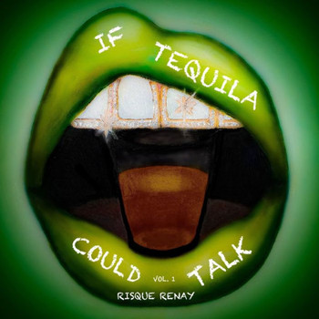 If Tequila Could Talk: Volume 1