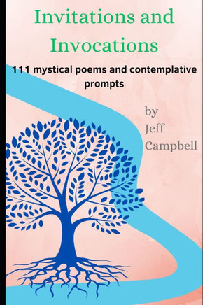 Invitations, Invocations: 111 Mystical Poems and Contemplative Prompts