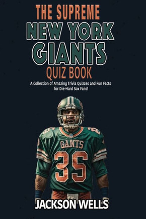 New York Giants: The Supreme Quiz and Trivia Book for all football fans