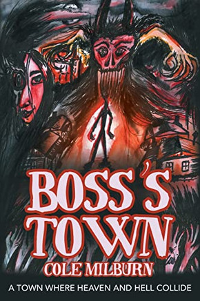 Boss?S Town: A Town Where Heaven And Hell Collide
