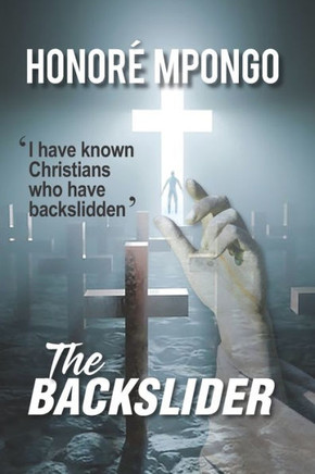 The Backslider: I Have Known Christians Who Have Backslidden