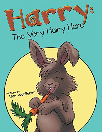 Harry: the Very Hairy Hare Harry: the Very Hairy Hare