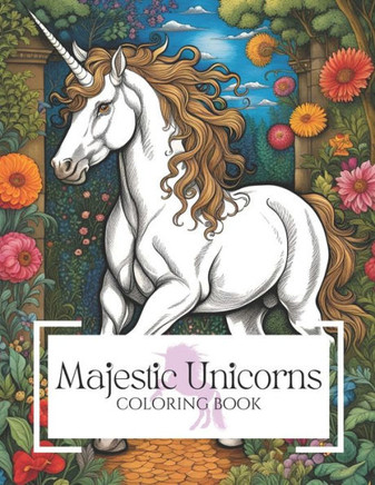 Majestic Unicorns: Coloring Book