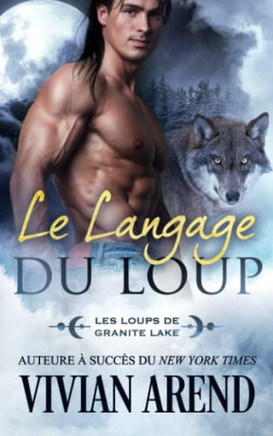 Le Langage Du Loup : Les Loups De Granite Lake