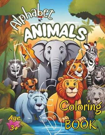 Alphabet Animals Coloring Book: Children/Kids Coloring Book, 3+, English Alphabet, Animals to Color, Alphabet Animal Kingdom