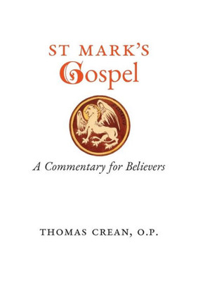 St. Mark's Gospel: A Commentary For Believers