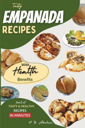 Tasty Empanada Recipes with Health Benefits
