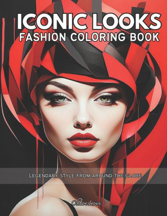 Iconic Looks Fashion Coloring Book: Legendary Style from Around the Globe