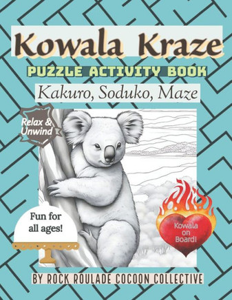 Kowala Kraze: Kakuro, Sudoku, Maze: Puzzle Activity Book