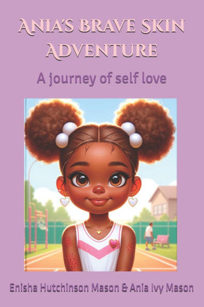 Ania's Brave Skin Adventure