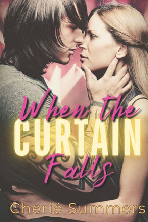 When the Curtain Falls: A reverse age gap, rockstar romance