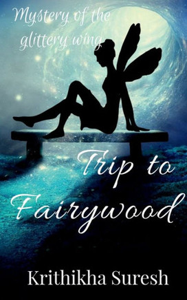 Trip to Fairywood: Mystery of the glittering wing