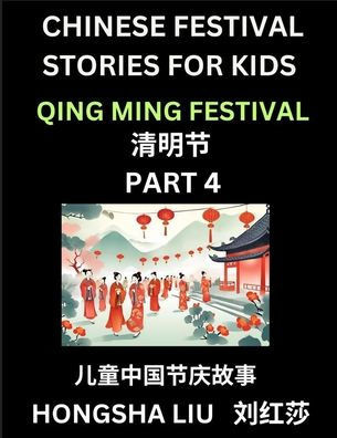 Chinese Festival Stories for Kids (Part 4) - Qing Ming Festival, Learn Mandarin Chinese Language, Culture, History with Folk Tales Based on China's Tr