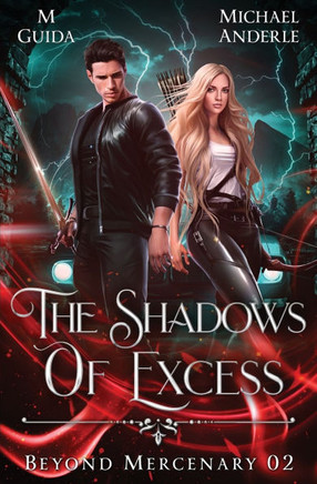 The Shadows of Excess: Beyond Mercenary Book 2