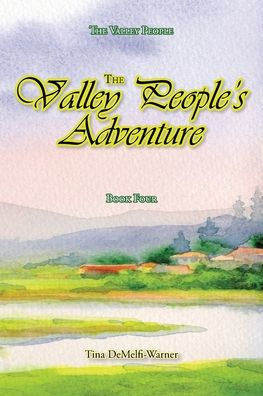 The Valley People's Adventure: Book Four