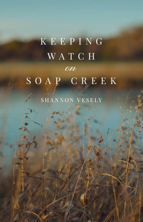 Keeping Watch on Soap Creek