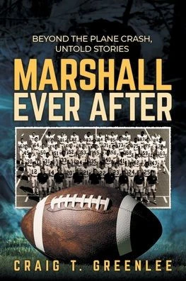 Marshall Ever After: Beyond the Plane Crash, Untold Stories