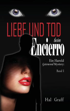 Love and Death at the Encierro: A Harold Gatewood Mystery