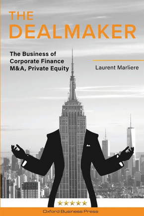 The DealMaker: The Business of Corporate Finance M&A, Private Equity